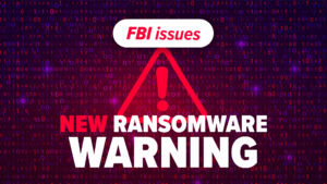 FBI issues new ransomware warning FBI issues new ransomware warning