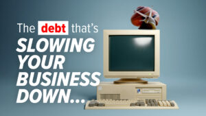 Is “technical debt” slowing your business growth? Is “technical debt” slowing your business growth?